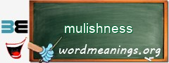 WordMeaning blackboard for mulishness